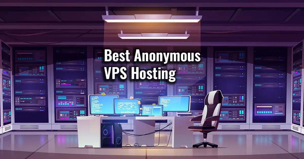 Best Anonymous VPS Hosting